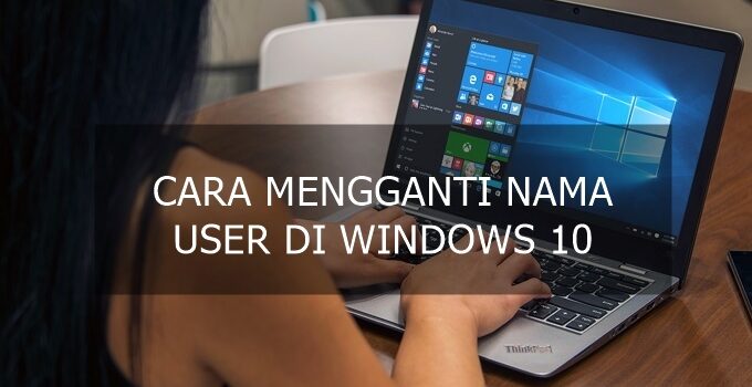 Cara Mengganti Nama User di Windows 10
