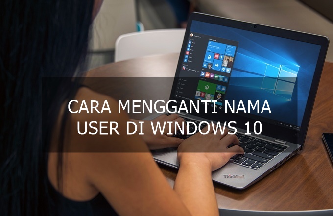 Cara Mengganti Nama User di Windows 10 (Lengkap+Gambar)