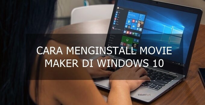 Cara Install Windows Live Movie Maker Windows 10