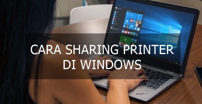 cara sharing printer di windows 7 8 10