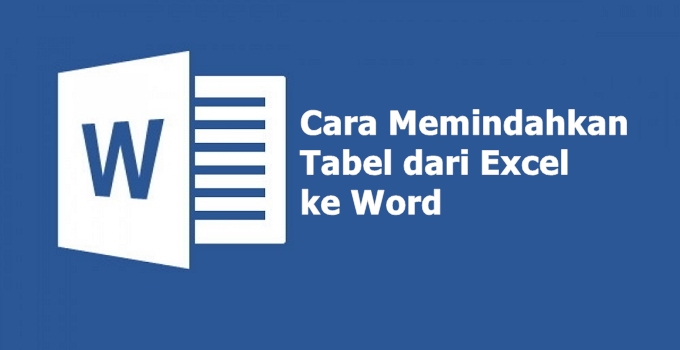 Tutorial Cara Memindahkan Tabel dari Excel ke Word dengan Mudah