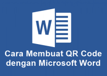 Begini Cara Membuat QR Code dengan Microsoft Word untuk Pemula