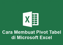 Tutorial Cara Membuat Pivot Tabel di Microsoft Excel untuk Pemula