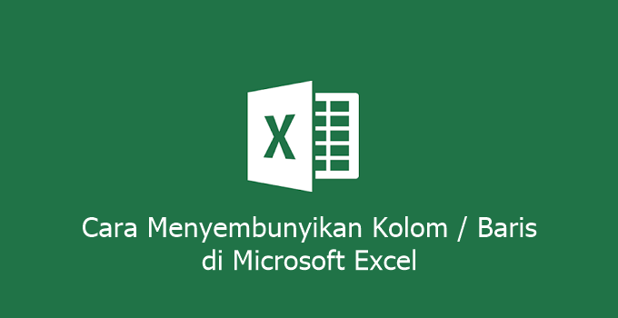 Cara Menyembunyikan Kolom atau Baris di Microsoft Excel