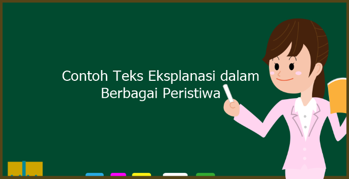 10+ Contoh TEKS EKSPLANASI dalam Berbagai Peristiwa [SINGKAT]