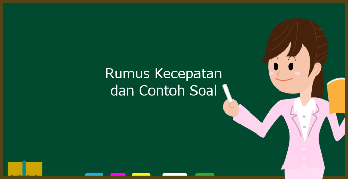 Rumus Kecepatan dan Contoh Soal