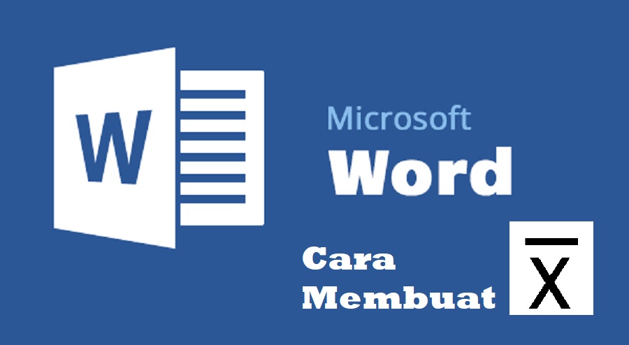 Cara Membuat Lambang X Bar di Word