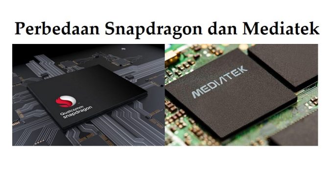 Perbedaan Prosesor Snapdragon dan Mediatek