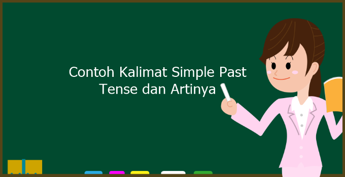 Simple pastContoh Kalimat Simple Past Tense (Positif, Negatif & Tanya) tense merupakan jenis tense yang menggambarkan kejadian yang sudah terjadi dan berakhir di masa lampau.