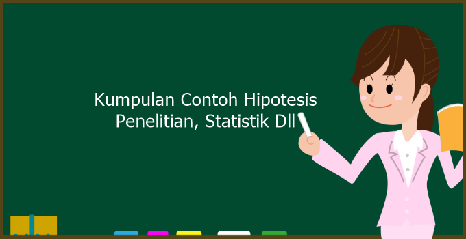 Kumpulan Contoh Hipotesis