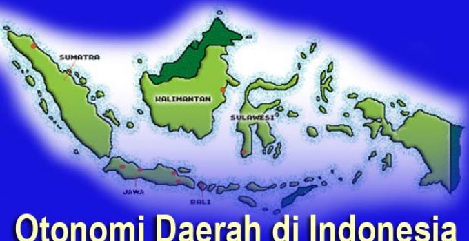 Tujuan Otonomi Daerah di Indonesia 