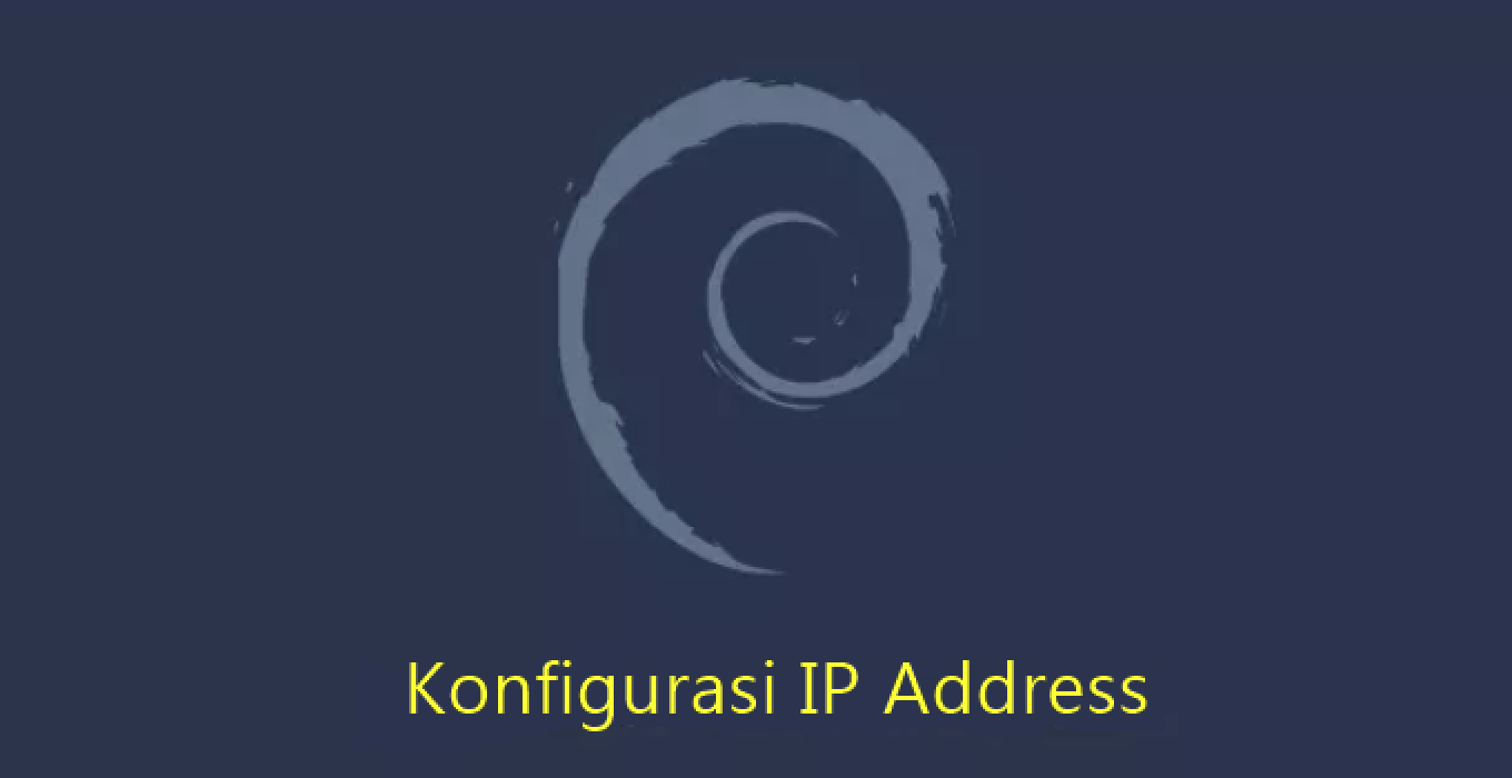 Cara Konfigurasi IP Address di Debian 10 (Panduan Pemula)