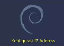 Panduan Part 3 : Cara Konfigurasi IP Address di Debian 10