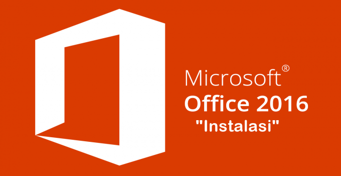 Cara Install Microsoft Office 2016 Mudah