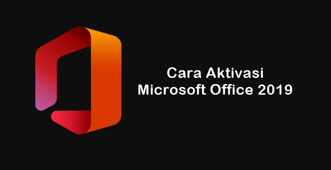 Cara Aktivasi Microsoft Office 2019