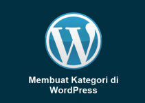 Cara Membuat Kategori Postingan di Wordpress (+Gambar)