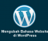 Cara Mengubah Bahasa di Situs Wordpress ke Indonesia / Bahasa Lain