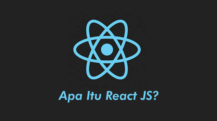 Apa itu React JS