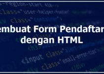 Cara Membuat Form Pendaftaran dengan HTML
