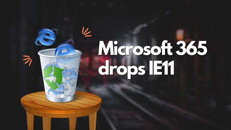 Microsoft 365 Tidak Akan Lagi Dukung IE11