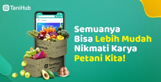 TaniHub: Aplikasi Belanja Sayur, Buah, dan Sembako Semudah di Pasar