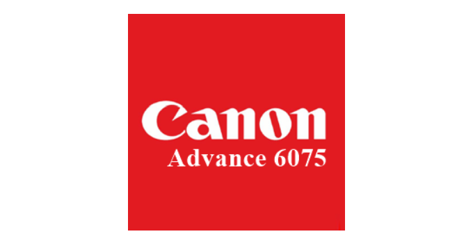 Download Driver Canon Advance 6075 Gratis (Terbaru 2022)