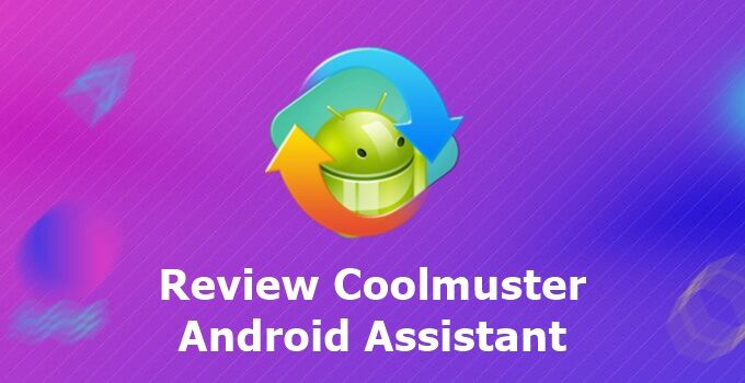 Manajemen Data Tanpa Ribet dengan Coolmuster Android Assistant