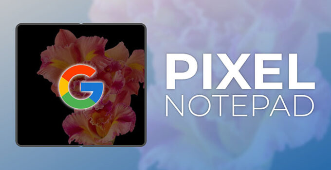 Harga Google Pixel Notepad Lebih Murah Dari Galaxy Z Fold 3