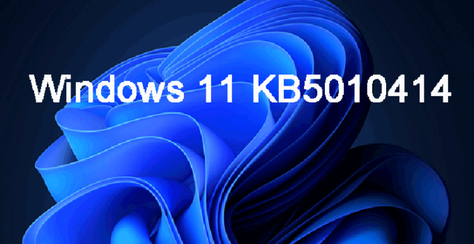 Pembaruan Windows 11 KB5010414 Dilaporkan Bermasalah