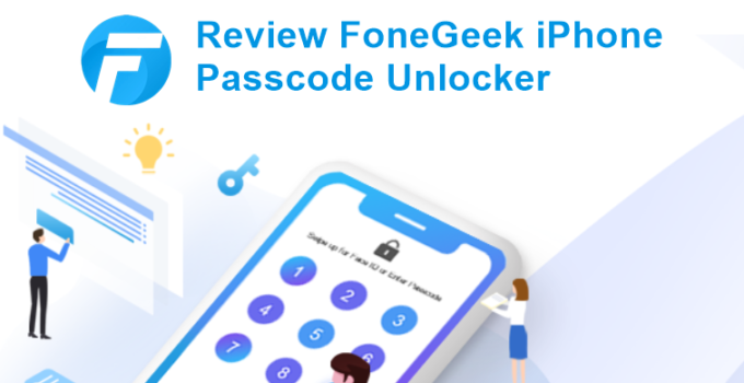 iPhone Anda Terkunci? Jangan Khawatir, Atasi dengan FoneGeek iPhone Passcode Unlocker