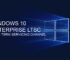 LTSC, Versi Paling Stabil Dari Windows 10