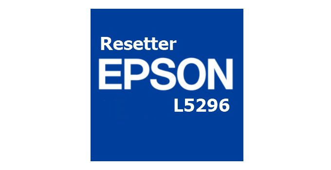 Download Resetter Epson L5296 Terbaru