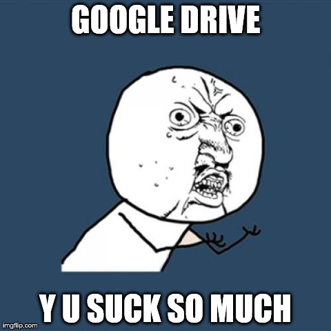 google drive, google, drive, google drive meme